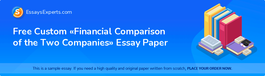Free Custom «Financial Comparison of the Two Companies» Essay Paper