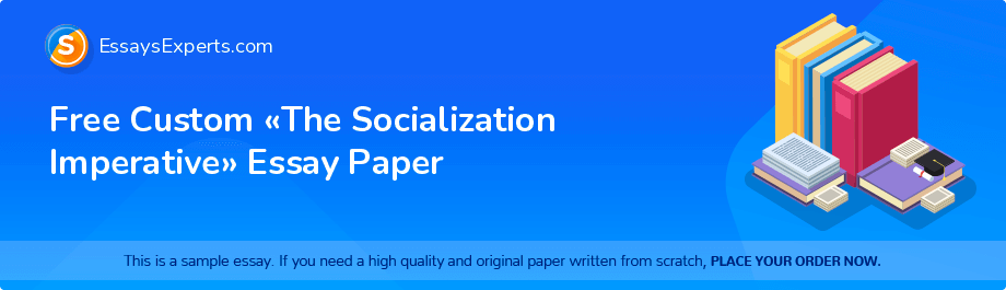 Free Custom «The Socialization Imperative» Essay Paper
